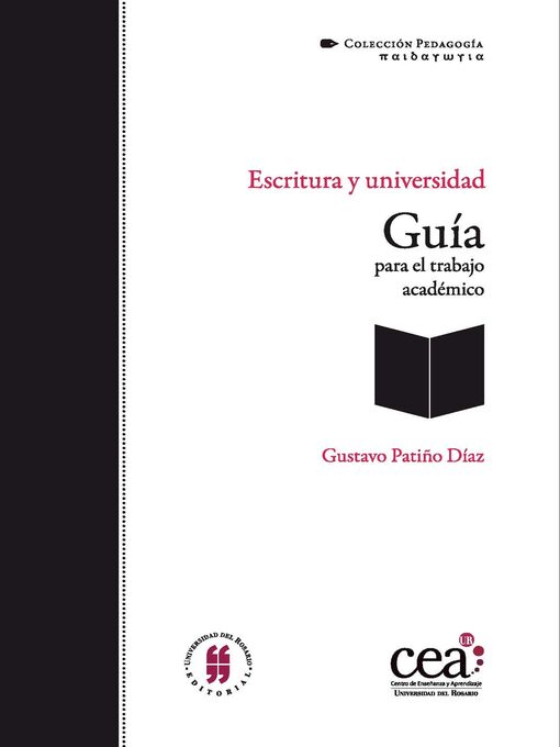 Title details for Escritura y universidad. Guía para el trabajo académico by Gustavo Patiño Díaz - Available